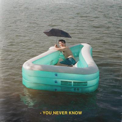 you never know By Pacific's cover