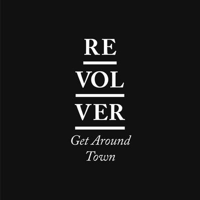 Get Around Town By Revolver's cover