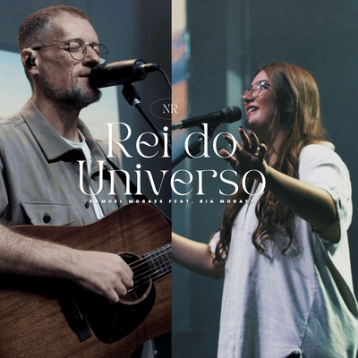 Rei do Universo (Ao Vivo) By Samuel Moraes, Bia Moraes's cover