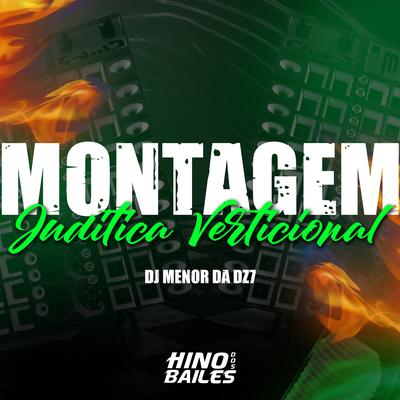 Montagem Juditica Verticional By DJ Menor da DZ7's cover