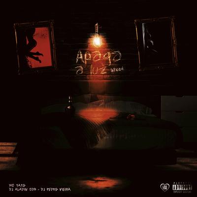Apaga a Luz (Speed) By Dj Aladin GDB, Dj Pedro Vieira, Love Funk, Mc Tato's cover