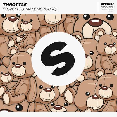 Found You (Make Me Yours) By Throttle's cover