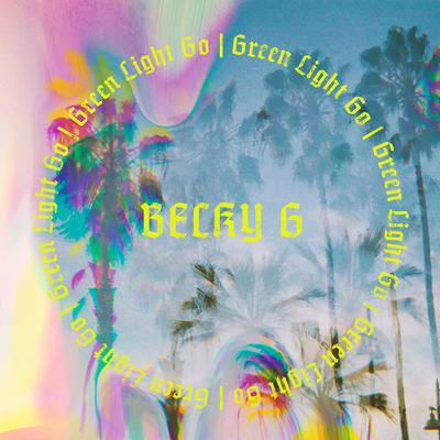 Green Light Go By Becky G's cover
