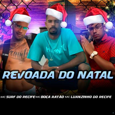 Revoada do Natal By Mc Surf Do Recife, Mc Boca Ratão, Mc Luanzinho do Recife's cover