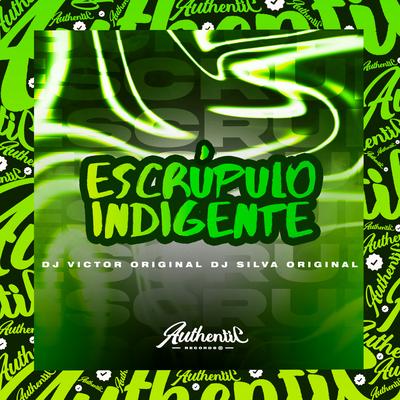 Escrúpulo Indigente By DJ VICTOR ORIGINAL, DJ Silva Original's cover