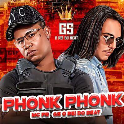 Phonk Phonk By GS O Rei do Beat, MC PR's cover