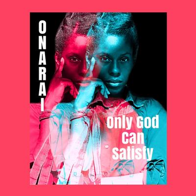 Only God Can Satisfy By Onarai's cover