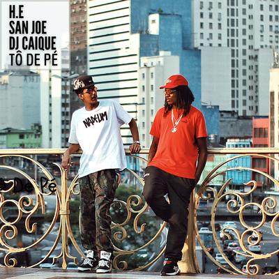 Tô de Pé By DJ Caique, San Joe, H.E's cover