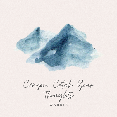 Canyon, Catch Your Thoughts By Warble's cover