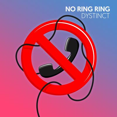 No Ring Ring By DYSTINCT's cover