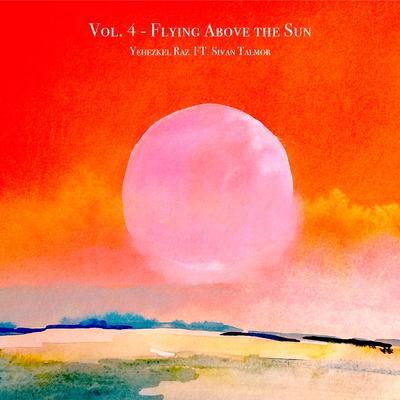 Vol. 4 - Flying Above the Sun's cover