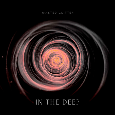 In The Deep By Wasted Glitter's cover