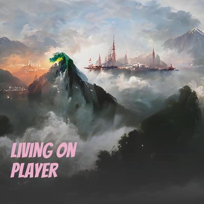 Living on Player's cover
