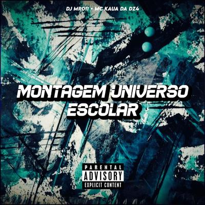 MONTAGEM UNIVERSO ESCOLAR By Club do hype, DJ MR 011, Mc Kauã Da Dz4's cover
