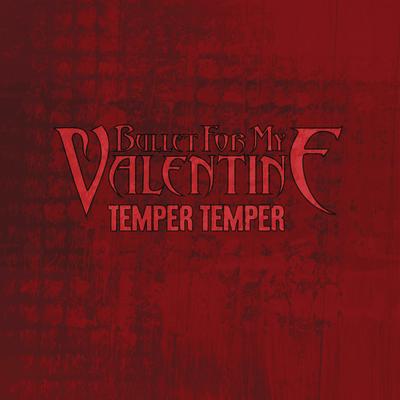 Temper Temper By Bullet For My Valentine's cover