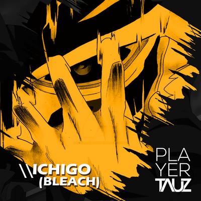 Ichigo (Bleach) By Tauz's cover