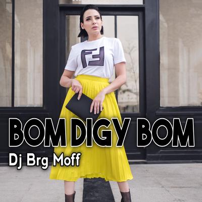 BOM DIGY BOM By DJ BRG MOFF's cover