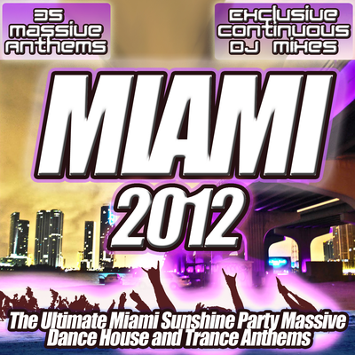 Miami 2012 - Floor to Clubland Fillers Ultra Electro Club Anthems By Various Artists's cover