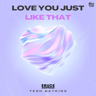 Love You Just Like That By ERIICE, Tesh Batkins's cover