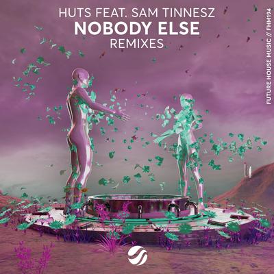 Nobody Else (Sonny Bass Remix) By HUTS , Sam Tinnesz, Sonny Bass's cover