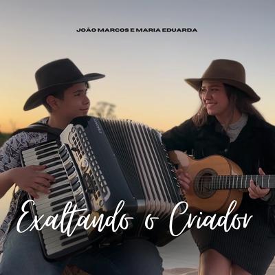 Exaltando o Criador By João Marcos e Maria Eduarda's cover