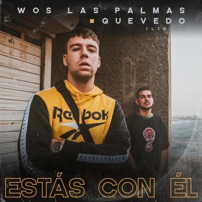 Estás Con Él By Quevedo, Wos LasPalmas's cover