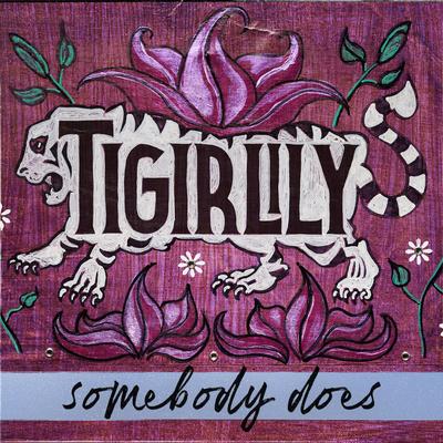 Somebody Does (feat. Alexandra Kay) By Tigirlily, Alexandra Kay's cover