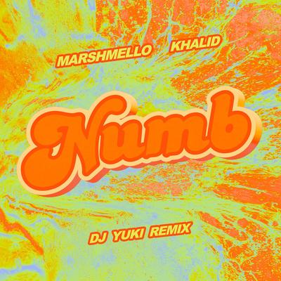 Numb (DJ YUKI Remix) By Khalid, Marshmello, DJ YUKI's cover