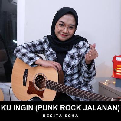 Ku Ingin (Punk Rock Jalanan)'s cover