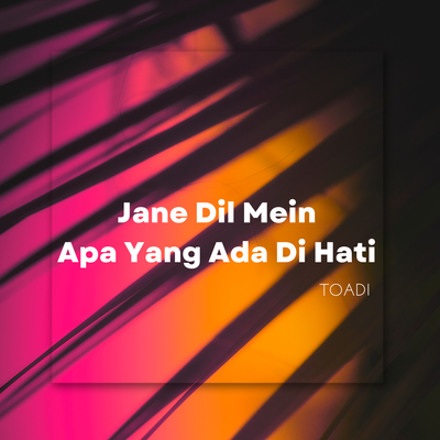 Jane Dil Mein Apa Yang Ada Di Hati's cover