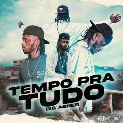 Tempo pra Tudo By Big Asher, Trindade Records, Love Funk's cover