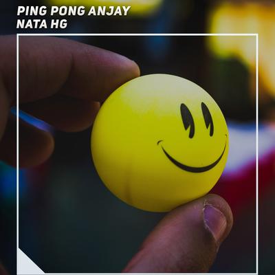 Ping Pong Anjay By Nata HG's cover