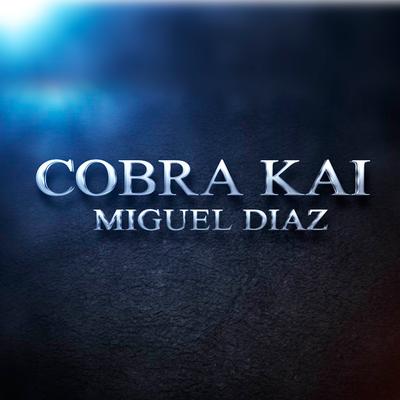 Rap do Cobra Kai: Miguel Diaz By Mano Perna's cover