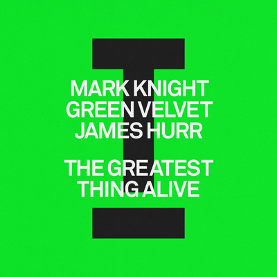 The Greatest Thing Alive By Mark Knight, Green Velvet, James Hurr's cover