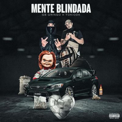 Mente Blindada By GB Gringo, TOKIODK's cover