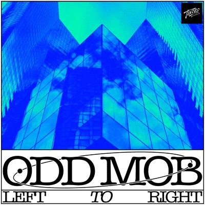 LEFT TO RIGHT By Odd Mob's cover