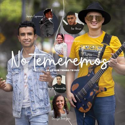 No Temeremos (feat. Joseph Espinoza, Fer Ariza, Solangie Rodriguez, Camilo Barrientos & Heidi Valencia) By De Lo Que Tengo Te Doy, Joseph Espinoza, Fer Ariza, Solangie Rodriguez, Camilo Barrientos, Heidi Valencia's cover