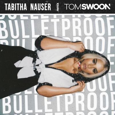 Bulletproof (Tom Swoon Remix)'s cover