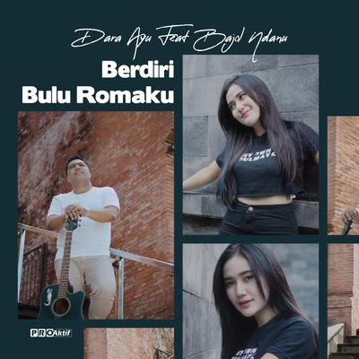 Berdiri Bulu Romaku By Dara Ayu, Bajol Ndanu's cover