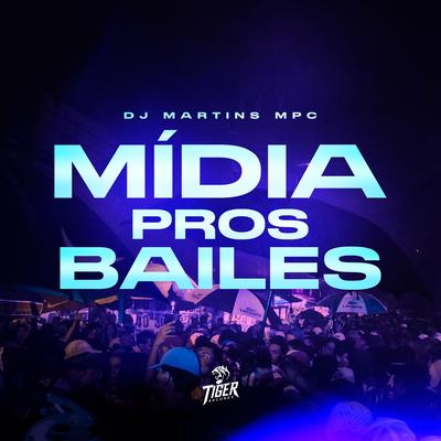 MIDIA PROS BAILE By DJ MARTINS MPC's cover
