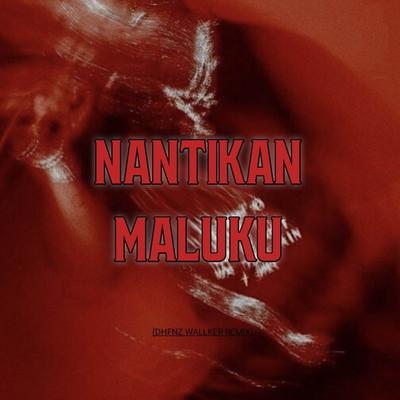 NANTIKAN MALUKU (DISTAN)'s cover