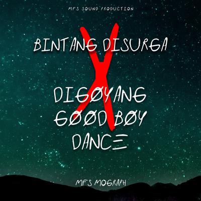 Bintang di Surga X Digoyang Good Boy Dance (Remix)'s cover