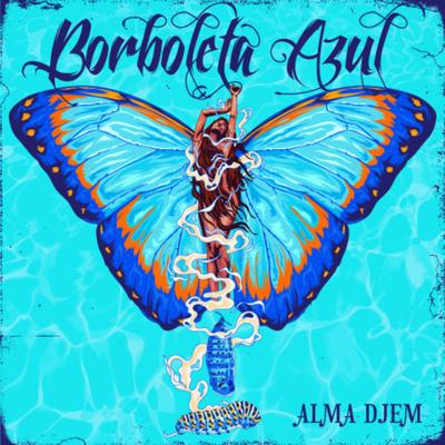 Borboleta Azul By Alma Djem's cover