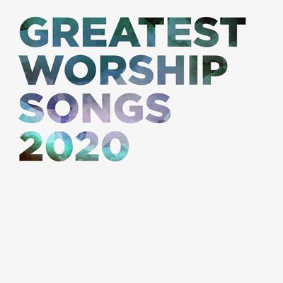 Greatest Worship Songs 2020's cover