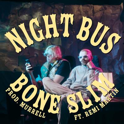 NIGHT BUS By Bone Slim, Remi Martin, Murrell's cover