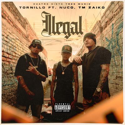 Ilegal By Tornillo, 473 Music, Nuco, TM Zaiko's cover