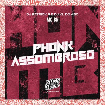 Phonk Assombroso By MC BN, DJ Patrick R, Dj kl do abc's cover