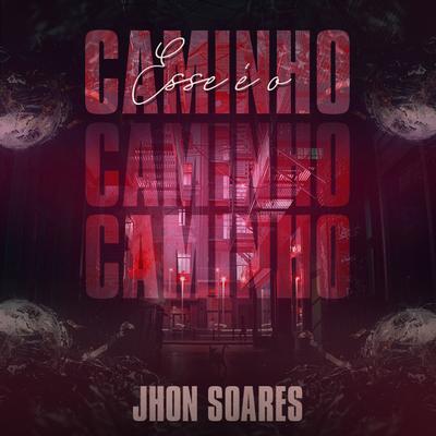 Esse é o Caminho By Jhon Soares's cover