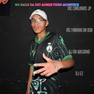 No Baile da Dz7 Aonde Tudo Acontece's cover