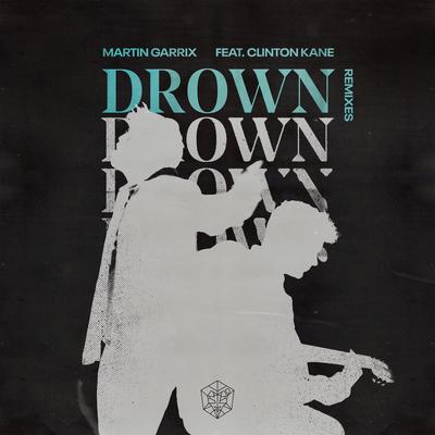 Drown (feat. Clinton Kane) (Pat Lok Remix) By Martin Garrix, Clinton Kane's cover